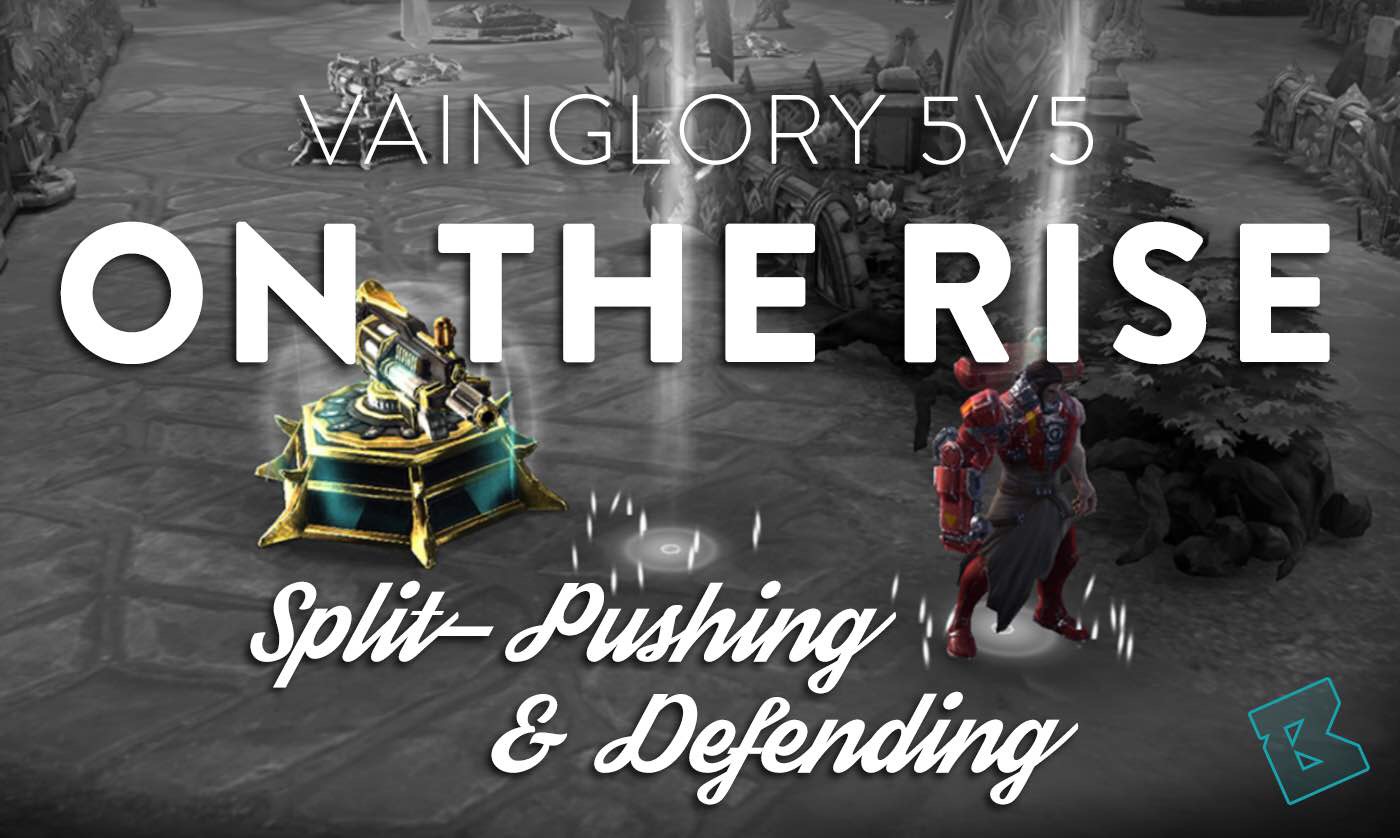 Vainglory 5v5 On The Rise Mid Game Split Pushing And Defending Broken Myth